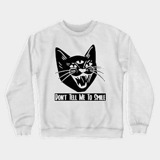 Don't Tell Me To Smile Feminist Cat Crewneck Sweatshirt